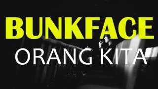 Bunkface - Orang Kita (Lirik)