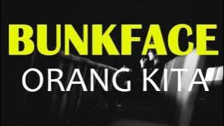 Bunkface - Orang Kita (Lirik)