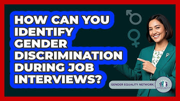 How Can You Identify Gender Discrimination During Job Interviews? - Gender Equality Network