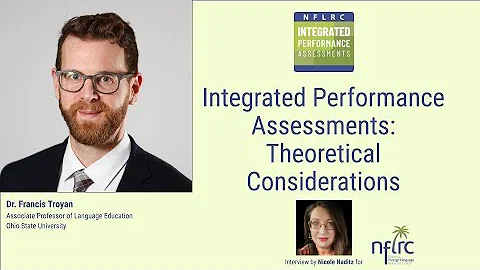IPA 6: Integrated Performance Assessments: Theoretical Considerations (Francis Troyan)