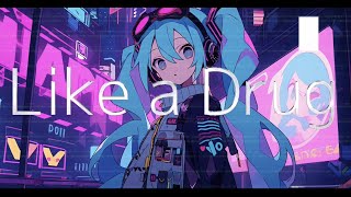 Like a Drug