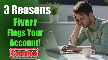 3 Reasons Fiverr Flag Your Account in 2025 (And How to Fix It Fast!)