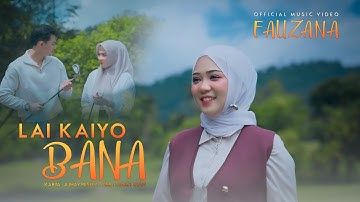 Fauzana - Lai Ka Iyo Bana (Official Music Video)