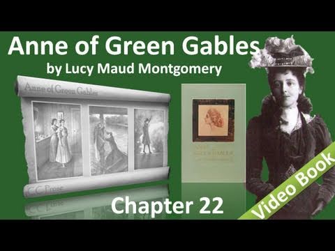 Chapter 22 - Anne of Green Gables by Lucy Maud Mon...