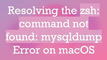 Resolving the zsh: command not found: mysqldump Error on macOS