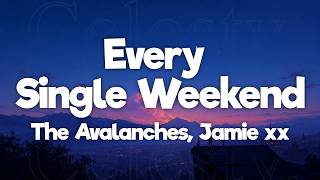 The Avalanches - Every Single Weekend (Lyrics) ft. Jamie xx