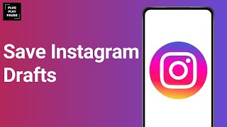 How To Save Draft Posts On Instagram 