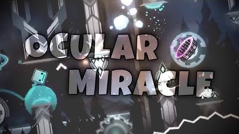 [Mobile] (Remastered) Ocular Miracle Trilogy 100% | Geometry Dash