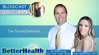 Episode #173: The Thyroid Debacle with Dr. Eric Balcavage, DC and Dr. Kelly Halderman, DCN by BetterHealthGuy 1,023 views 1 year ago 1 hour, 41 minutes