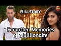 Full story  forgotten memories of a billionaire  zebby tv  lovestory inspirationalstories