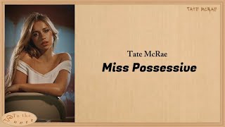 TATE MCRAE — MISS POSSESSIVE | Lyrics