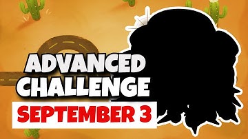 BTD6 Advanced Challenge | Try This Please | September 3, 2023