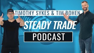 SteadyTrade Podcast With Tim Bohen