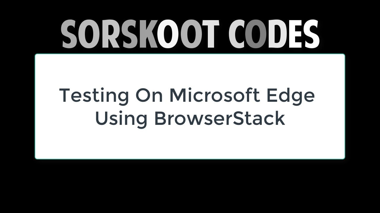 Testing On Microsoft Edge Using BrowserStack For Free - YouTube