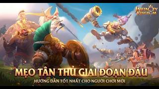 MẸO TÂN THỦ GIAI ĐOẠN ĐẦU CHO NEWBIE|Infinity Kingdom