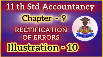 Illustration 10 / Rectification of errors / 11 th std / Accountancy in tamil / Chapter 9 / in tamil