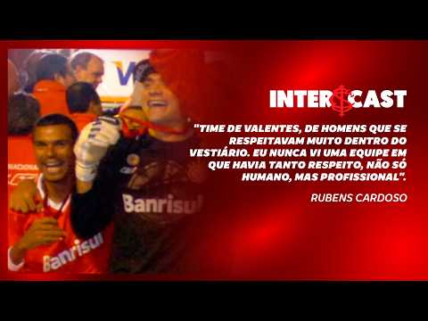 Rubens Cardoso fala sobre o elenco Campeão da América e do Mundo | InterCast