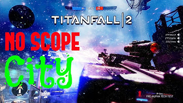 No Scope City! (Titanfall 2 No Scope Kills)