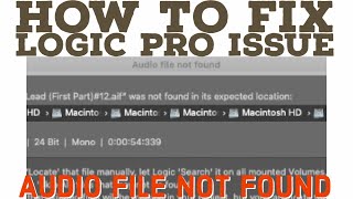 How To Solve Logic Pro Issue "Audio File Not Found" - Screen Demonstration