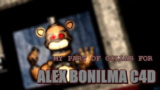 C4Dfnaf1 My Collab Part For Alex Bonilma C4D