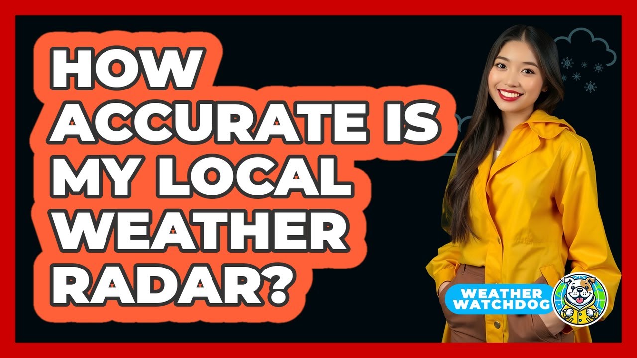 How Accurate Is My Local Weather Radar?