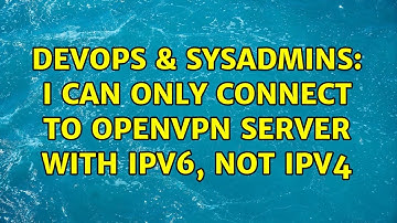 DevOps & SysAdmins: I can only connect to OpenVPN server with IPv6, not IPv4