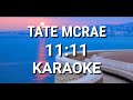 أغنية 11:11 || TATE MCRAE ~ Karaoke