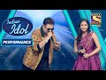 Sanu दा और Neelanjana ने Recreate किया "Raah Mein Unse" Song का Magic | Indian Idol Season 10