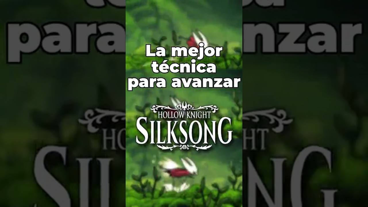 La MEJOR forma de avanzar en Silksong