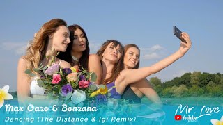 Max Oazo & Bonzana - Dancing (The Distance & Igi Remix) Resimi