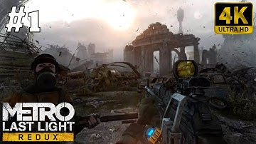 🎮 [4K] Metro Last Light Redux | Gameplay Walkthrough - Part 1 [ PC 4K 60FPS ]