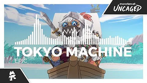 Tokyo Machine - EPIC [Monstercat Release]