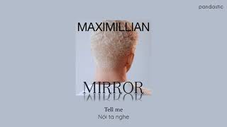 [Vietsub] Mirror - Maximillian