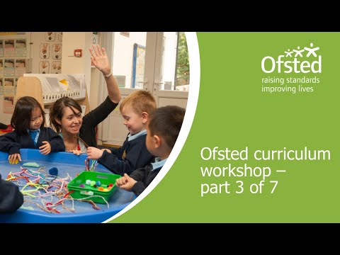 Ofsted curriculum workshop – part 3 of 7