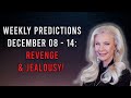 Weekly Predictions December 08 - 14: Revenge and Jealousy!