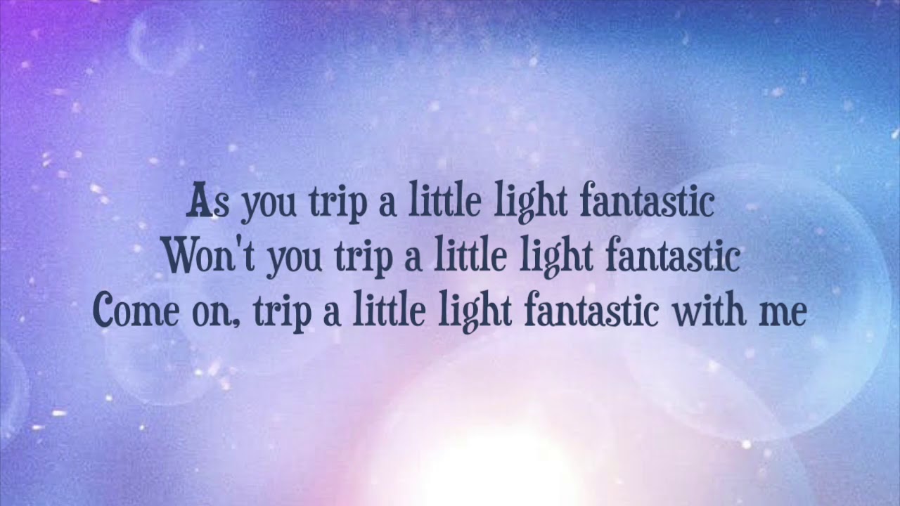 trip a little light fantastic reprise lyrics