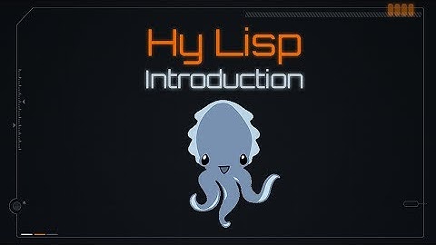 Introduction to Hy - Lisp in Python.