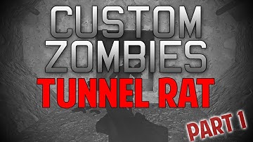 Tunnel Rat - Custom Zombies | Long tunnel is long. (Part 1)