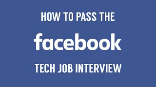 How to Pass the Facebook Technical Interview