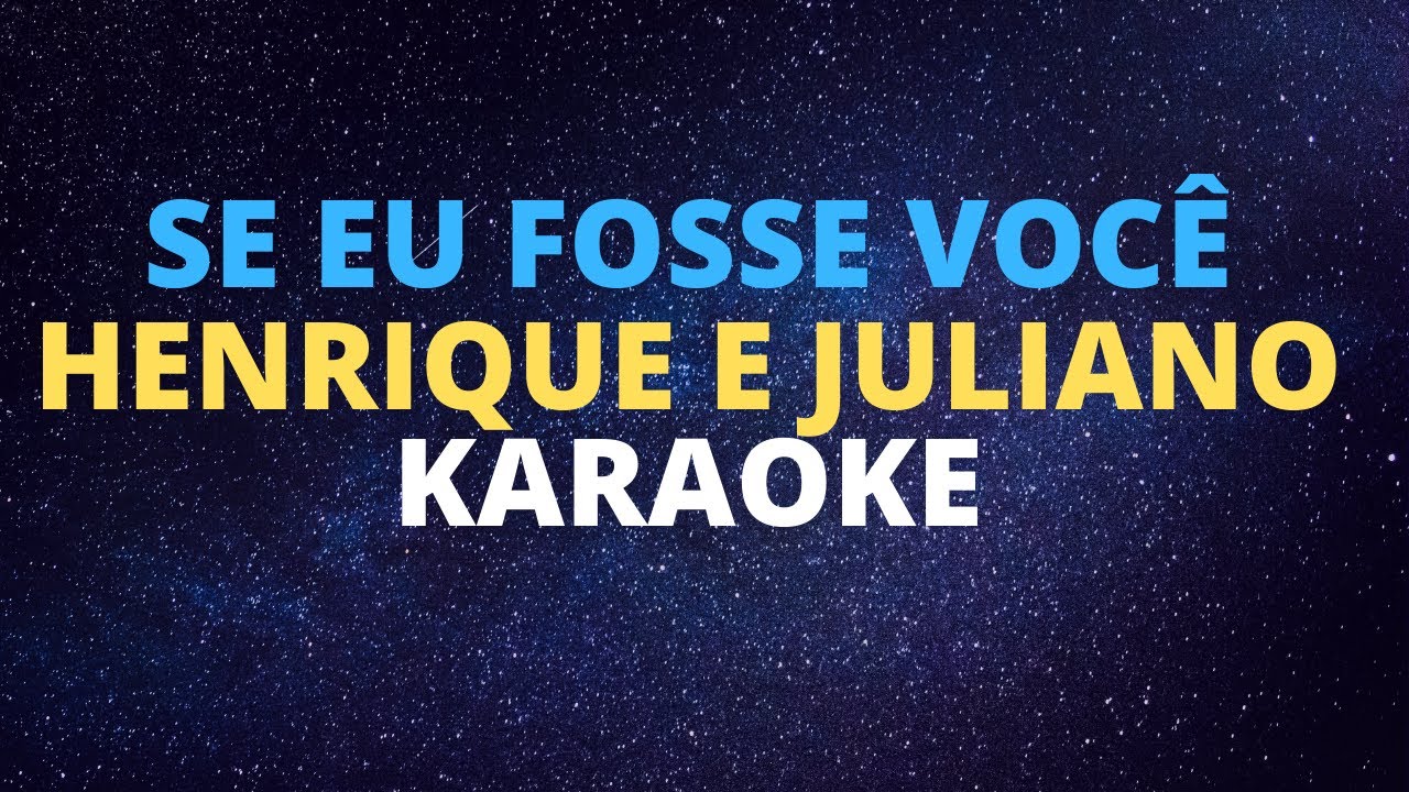 Se Eu Fosse Voce Henrique E Juliano Letra