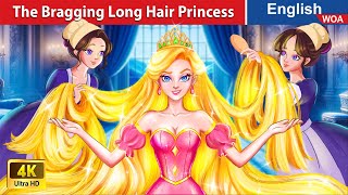 The Bragging Long Hair Princess 👰 Princess Story 🌛 Fairy Tales in English @WOAFairyTalesEnglish