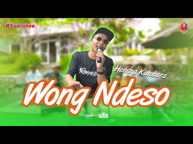 WONG NDESO - HENDRA KUMBARA (Official Live Music) #SyalaLive class=