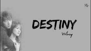 [Han|Rom|Indo] WHY - Destiny 운명 (풀하우스 Full House OST) Lyrics