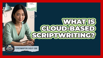 What Is Cloud-Based Scriptwriting?