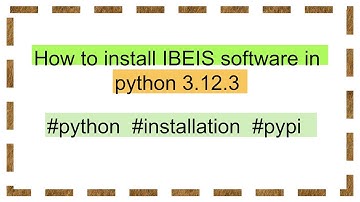 How to install IBEIS software in python 3.12.3