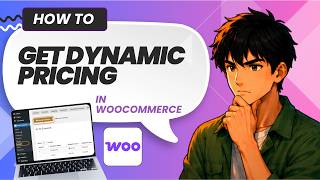 How to Get Dynamic Pricing with WooCommerce (Easy Guide)