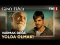 Bu yolun azığı inanmak, katığı umut... - Gönül Dağı 4. Bölüm