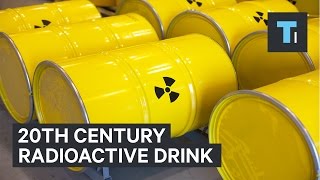 Americans used to drink radioactive water called Radithor