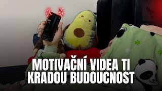 Motivační videa ti kradou budoucnost.