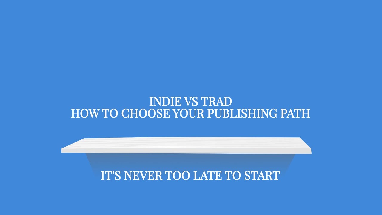 Indie Vs Trad: How to choose your publishing path 